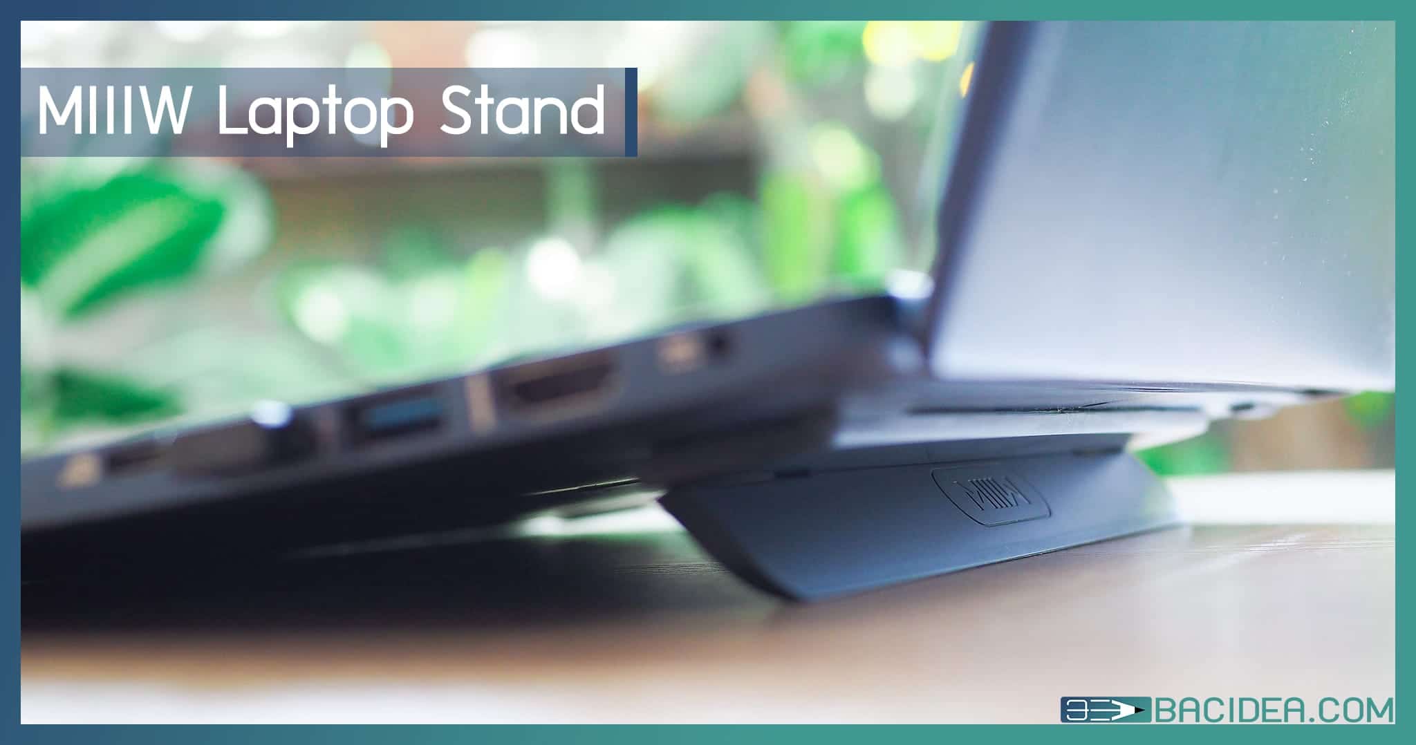 รีวิว Xiaomi MIIIW Laptop Stand | ขาตั้งโน้ตบุ๊คดีไซน์สวย 1